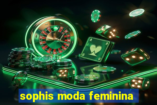 sophis moda feminina